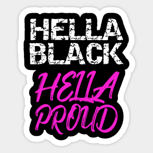 Hella Black Hella Proud Sticker